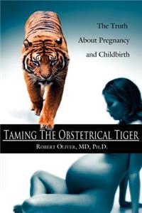 Taming The Obstetrical Tiger