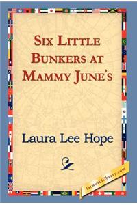 Six Little Bunkers at Mammy June's