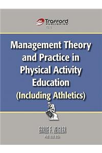 Management Theory and Practice in Physical Activity Education (Including Athletics)