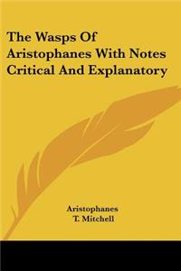 Wasps of Aristophanes with Notes Critical and Explanatory