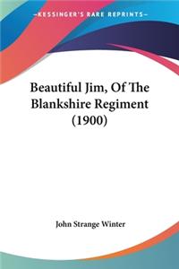 Beautiful Jim, Of The Blankshire Regiment (1900)