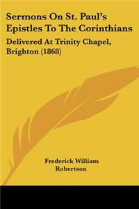 Sermons On St. Paul's Epistles To The Corinthians