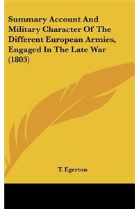 Summary Account And Military Character Of The Different European Armies, Engaged In The Late War (1803)