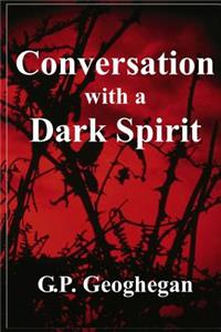 Conversation With A Dark Spirit