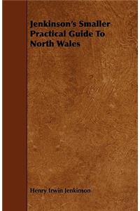 Jenkinson's Smaller Practical Guide To North Wales