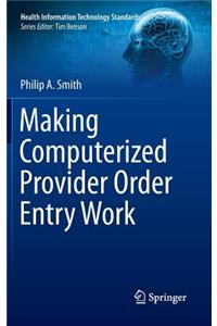 Making Computerized Provider Order Entry Work