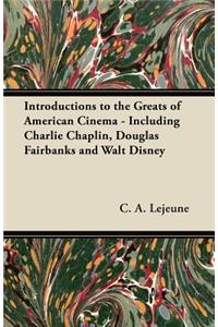 Introductions to the Greats of American Cinema - Including Charlie Chaplin, Douglas Fairbanks and Walt Disney