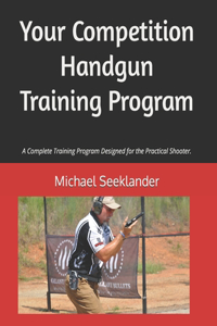 Your Competition Handgun Training Program
