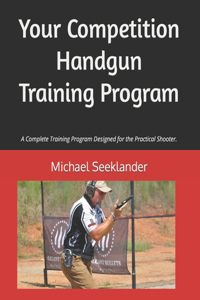 Your Competition Handgun Training Program