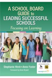 A School Board Guide to Leading Successful Schools