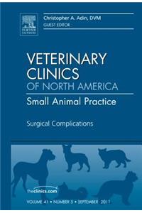 Surgical Complications, an Issue of Veterinary Clinics: Small Animal Practice