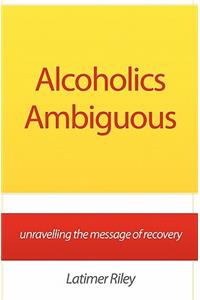 Alcoholics Ambiguous