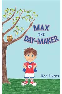 Max, the Day-Maker
