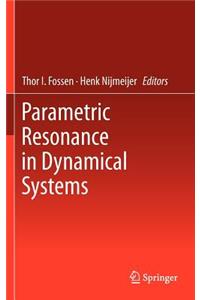 Parametric Resonance in Dynamical Systems