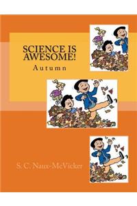 Science is Awesome! Autumn