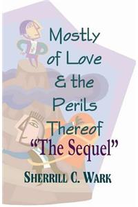 Mostly of Love & the Perils Thereof 