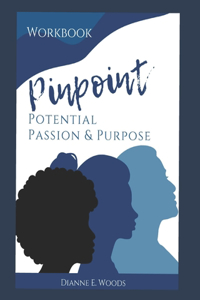 Pinpointing Your Potential, Passion, and Purpose