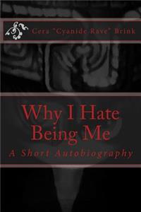 Why I Hate Being Me