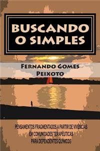 Buscando O Simples: Pensamentos Fragmentados a Partir de Vivencias Em Comunidades Terapeuticas Para Dependentes Quimicos