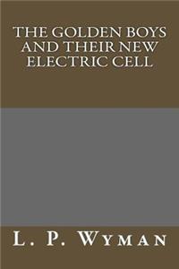 The Golden Boys and Their New Electric Cell