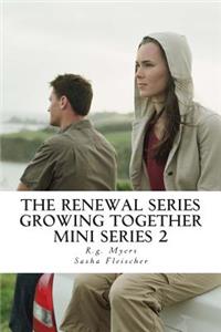 Renewal Series- Growing together