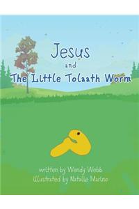 Jesus and The Little Tolaath Worm