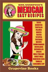 Mexican: Easy Recipes (Mrs. Goodfood's Around The World in 20 Recipe Books): Beginner´s Guide