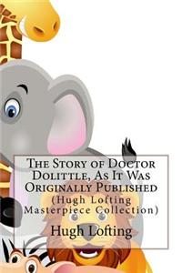 The Story of Doctor Dolittle, as It Was Originally Published