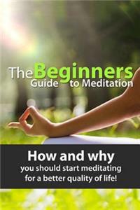 The Beginners Guide to Meditation