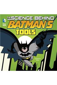 Science Behind Batman's Tools