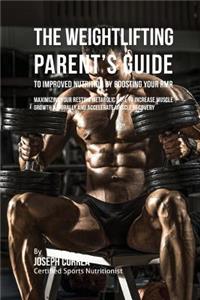 Weightlifting Parent's Guide to Improved Nutrition by Boosting Your RMR