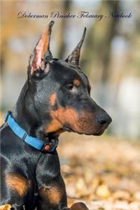 Doberman Pinscher February Notebook Doberman Pinscher Record, Log, Diary, Special Memories, to Do List, Academic Notepad, Scrapbook & More