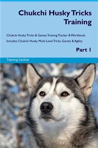 Chukchi Husky Tricks Training Chukchi Husky Tricks & Games Training Tracker & Workbook. Includes