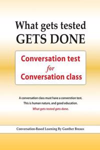What Gets Tested Gets Done: Conversation Test for Conversation Classes