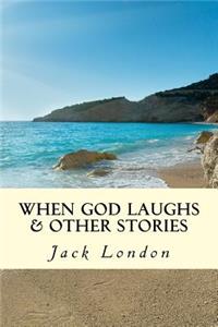 When God Laughs & Other Stories