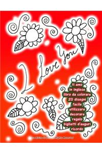 ti amo in inglese libro da colorare 20 disegni facile utilizzare decorare regalo biglietti d'auguri ricordo