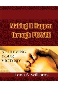 Making It Happen Through Prayer