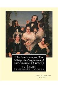 The headsman; or, The Abbaye des Vignerons. A tale, Volume 2 ( novel )