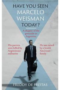 Have You Seen Marcelo Weisman Today?