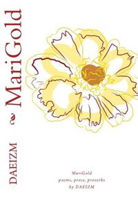 MariGold: Poems, Prose, & Proverbs