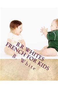 B.R Whites French for Kids