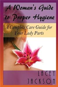 Woman's Guide to Proper Hygiene
