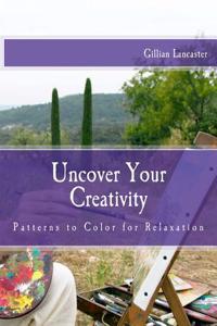 Uncover Your Creativity