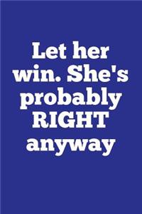 Let her win. She's probably right anyway