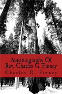 Autobiography Of Rev. Charles G. Finney