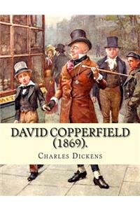 David Copperfield (1869). By Charles Dickens, illustrated By