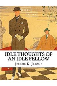 Idle Thoughts of an Idle Fellow