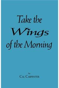Take the Wings of the Morning