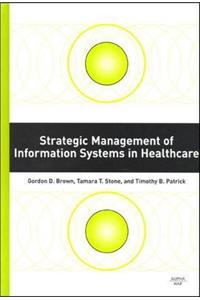 Strategic Management of Information Systems in Healthcare