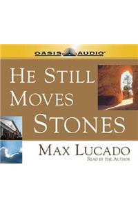 He Still Moves Stones